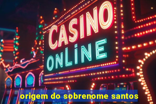 origem do sobrenome santos